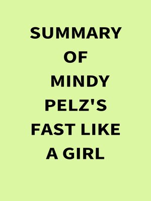 cover image of Summary of Mindy Pelz's Fast Like a Girl